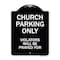 Signmission Designer Series-Church Parking Only Violators Will Be Prayed For, 24" x 18", BW-1824-9990 A-DES-BW-1824-9990 - alternate 1